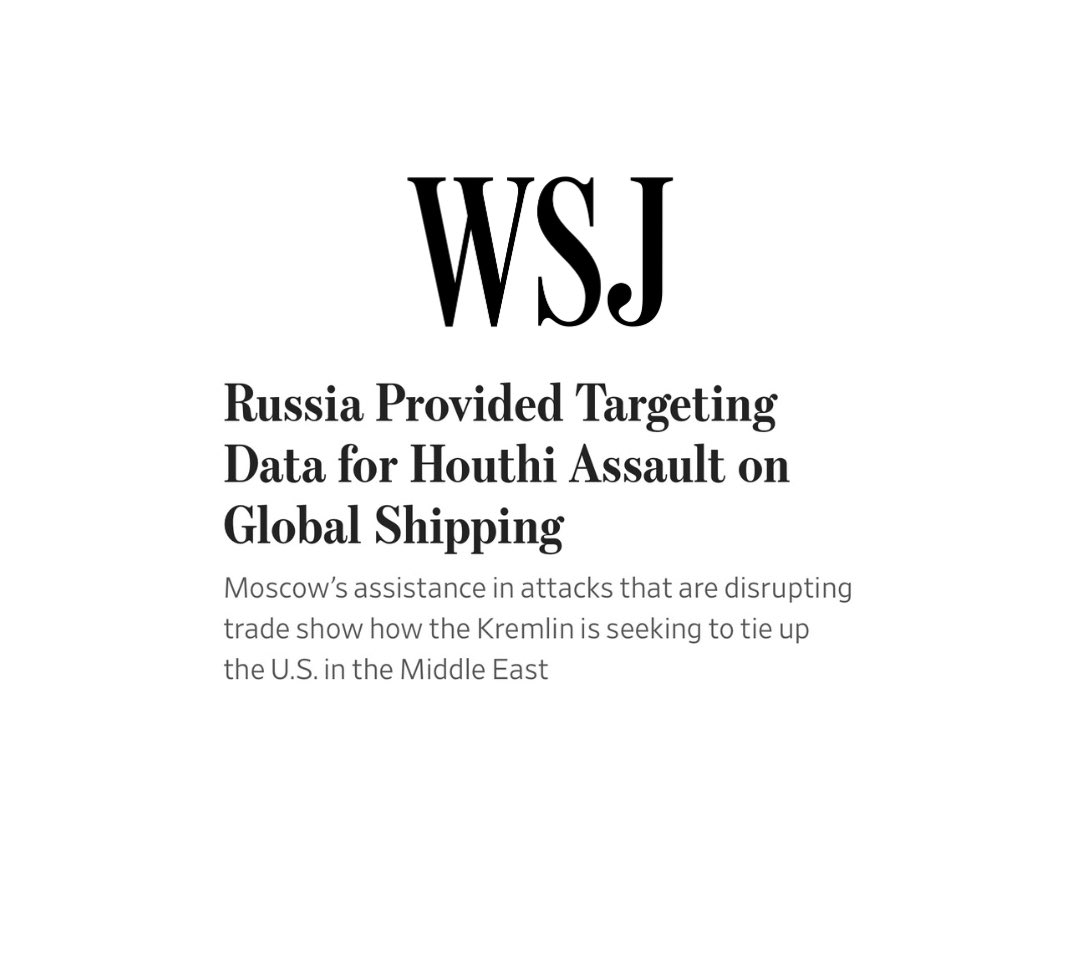 WSJ reveals that Russia has been providing targeting data to the Houthis for their attacks on ships in the Red Sea. Data was passed through members of Iran's IRGC who are embedded with the Houthis